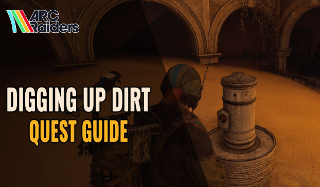 Arc Raiders Digging Up Dirt Quest